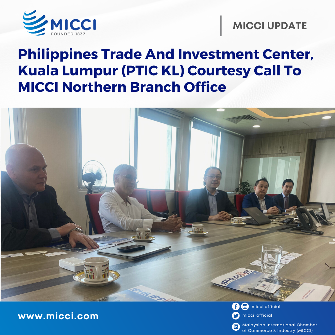 6381380904483781024 -Philippines Trade And Investment Center, Kuala Lumpur (PTIC KL) Courtesy Call To MICCI Northern Branch Office