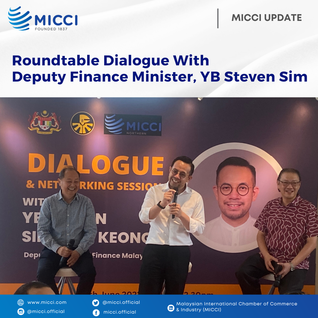 638271884099023369[MICCI Update]Roundtable Dialogue With Deputy Finance Minister, YB Steven Sim (1)