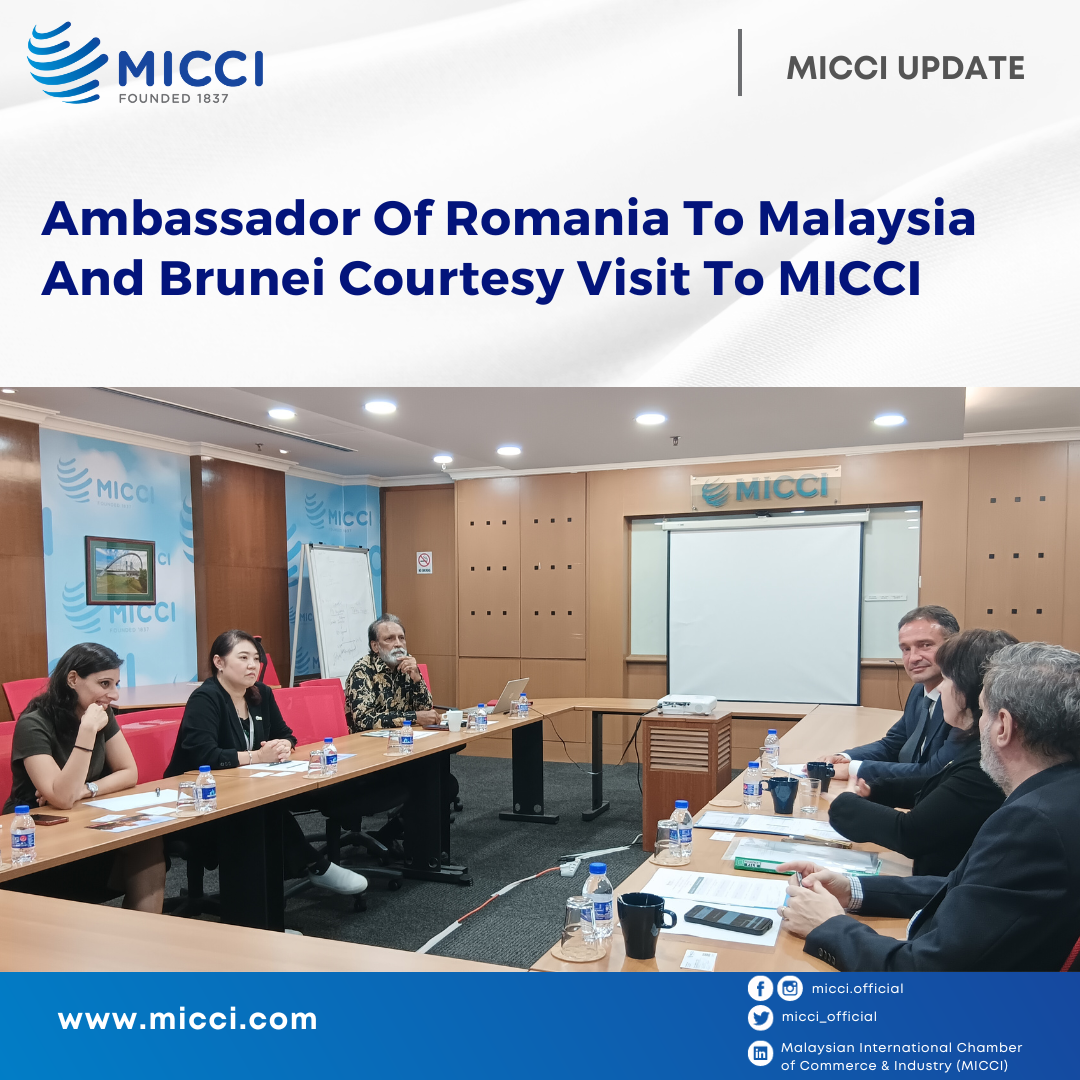Ambassador Of Romania To Malaysia And Brunei Courtesy Visit To MICCI