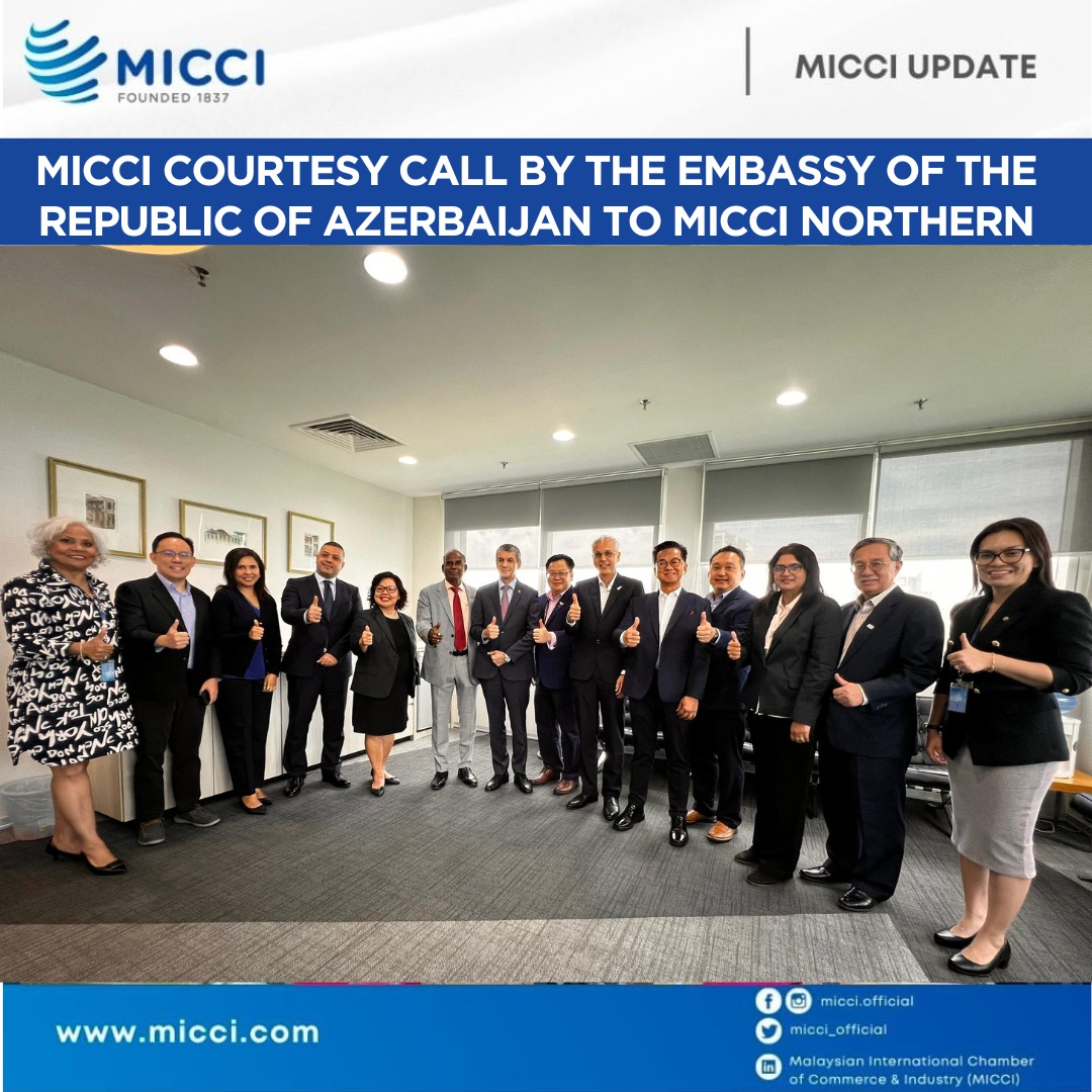 MICCI COURTESY CALL BY THE EMBASSY OF THE REPUBLIC OF AZERBAIJAN TO MICCI NORTHERN