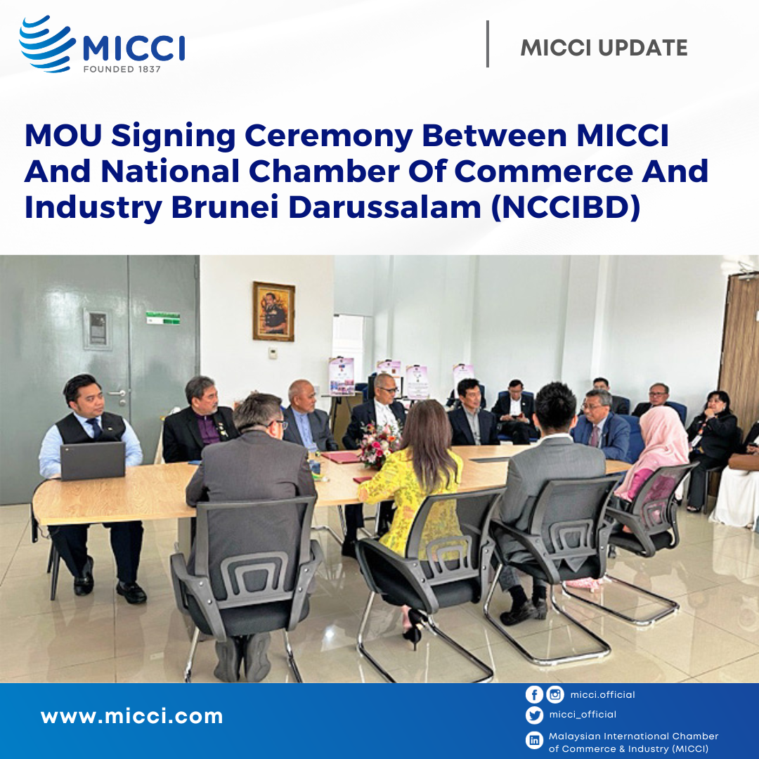 MOU Signing Ceremony Between MICCI And National Chamber Of Commerce And Industry Brunei Darussalam (NCCIBD)