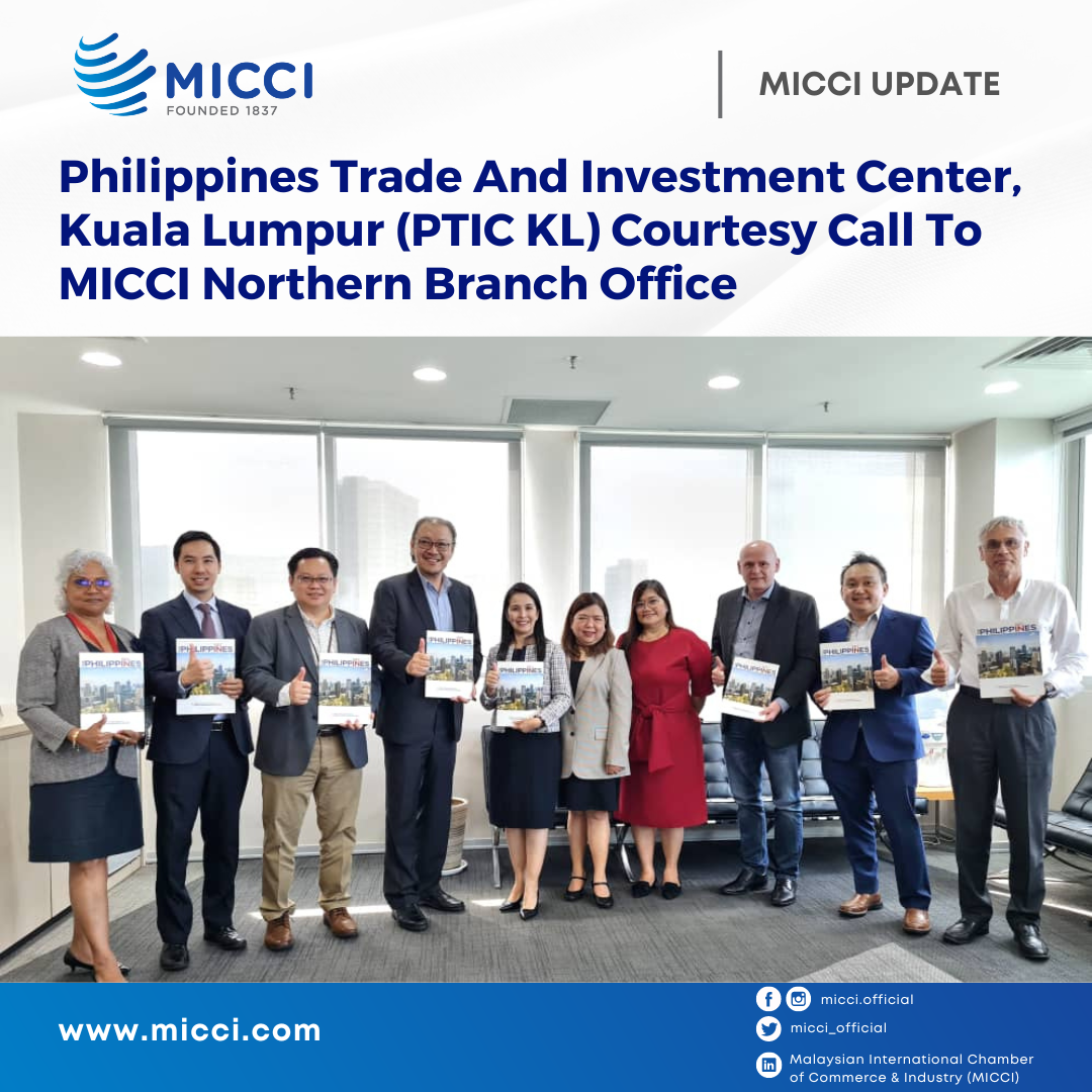 Philippines Trade And Investment Center, Kuala Lumpur (PTIC KL) Courtesy Call To MICCI Northern Branch Office