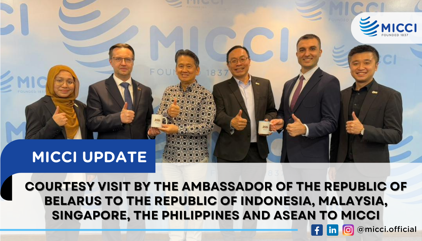 courtesy Visit by the Ambassador of the Republic of Belarus to the Republic of Indonesia, Malaysia, Singapore, the Philippines and ASEAN to MICCI