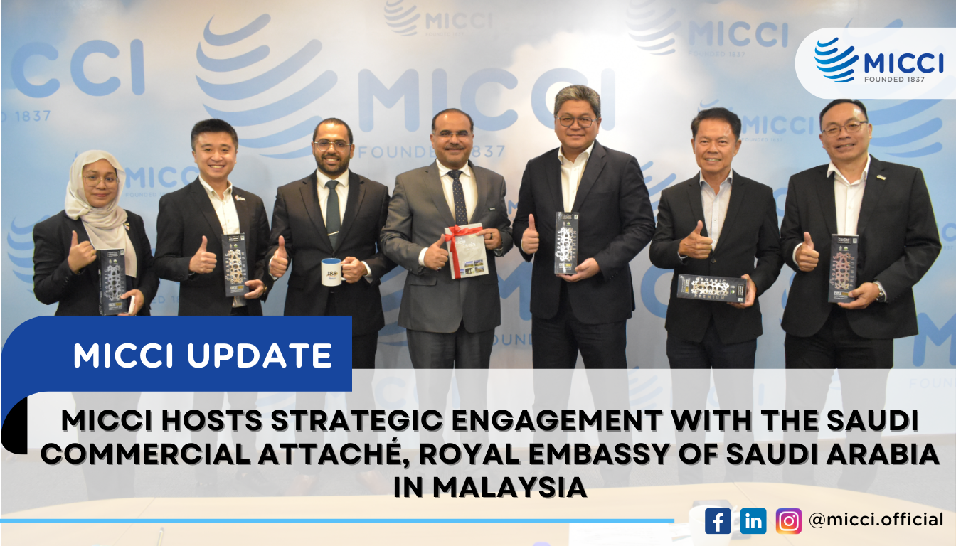 MICCI Hosts Strategic Engagement with the Saudi Commercial Attaché, Royal Embassy of Saudi Arabia in Malaysia