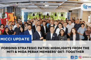 Forging Strategic Paths: Highlights from the MITI & MIDA Perak Members’ Get-Together 