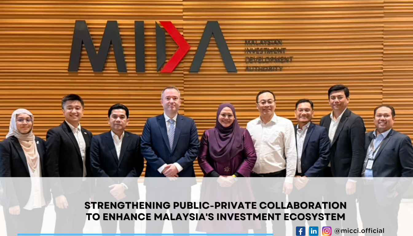 Strengthening Public-Private Collaboration to Enhance Malaysia's Investment Ecosystem On 20 July 2026, the Malaysian International Chamber of Commerce and Industry (MICCI), led by Mr. Germain Tho (1)